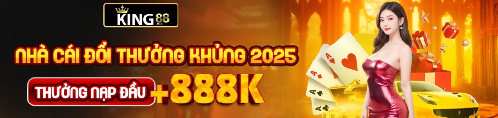 KING88 231 thưởng nạp 888k uy tín king88